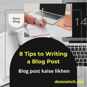 8 Tips to Writing a Blog Post _ Blog post kaise likhen, Know Step by Step main imgae