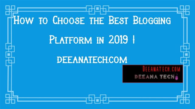 How to Choose the Best Blogging Platform