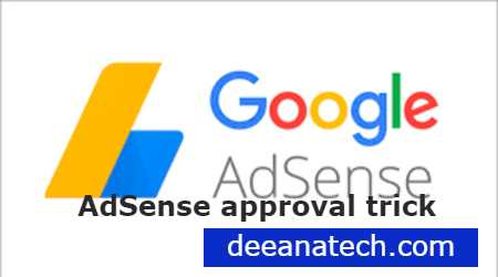Google AdSense Account Approval process, AdSense approval trick