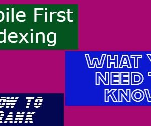 Mobile First Indexing: How to rank and What You Need to Know -