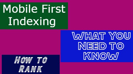 Mobile First Indexing: How to rank and What You Need to Know -