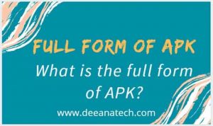 APK Full Form: What is the full form of apk, Full Form of APK in Hindi