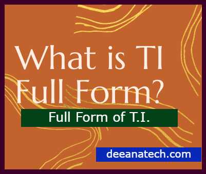 What is TI Full Form_ The Importance of TI- Know Full Form of TI