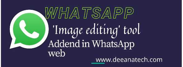 WhatsApp 'Image editing' tool came into the WhatsApp web