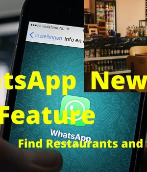 WhatsApp Ready to Bring New Feature; Business Nearby, Explore Nearby Restaurants and Stores may from 2022