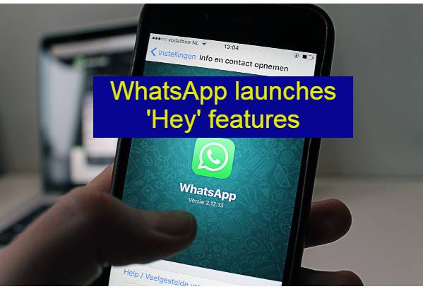 WhatsApp 2021: WhatsApp launches 'Hey' features in India throughout the year
