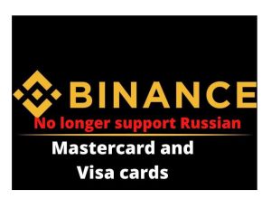 Largest crypto exchange- Binance, will no longer support Russian Mastercard and Visa cards from March 9th