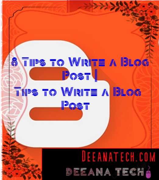 8 Tips to Writing a Blog Post | The Best Way To Format Your Blog Posts: A Comprehensive Guide.