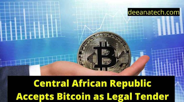 Central African Republic Accepts Bitcoin as legal tender! Read the new law that was passed