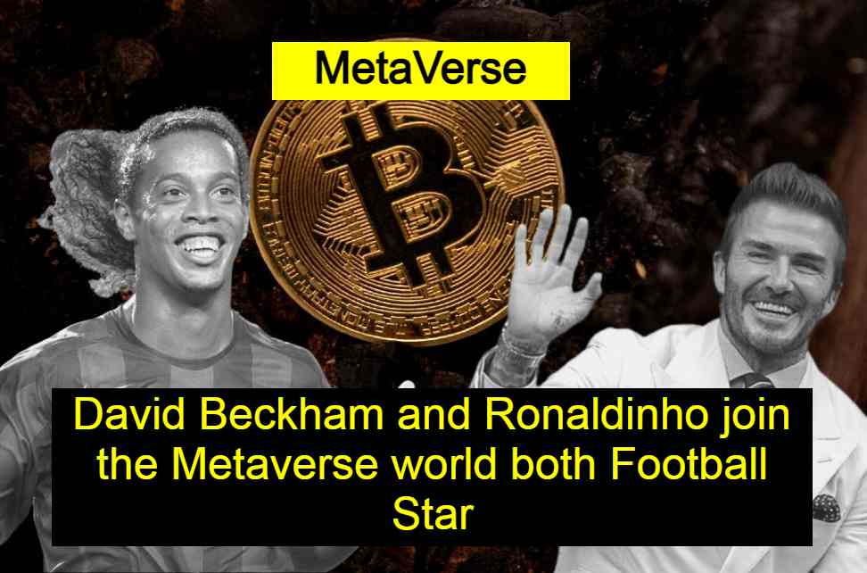 David Beckham and Ronaldinho join the Metaverse world both Football Star