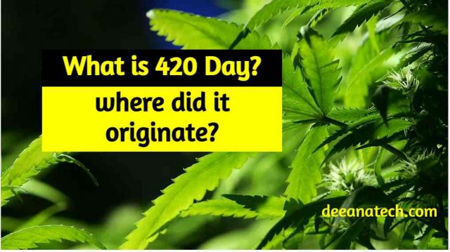What is 420 Day- Know Amazing Facts About 420 Day That You Probably Didn’t Know