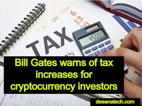 Bill Gates warns of tax increases for cryptocurrency investors