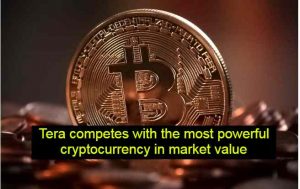 Tera competes with the most powerful cryptocurrency in market value