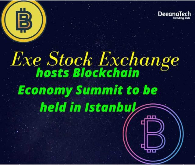 Exe Stock Exchange hosts Blockchain Economy Summit to be held in Istanbul-